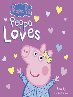 cover image of Peppa Loves (Peppa Pig)